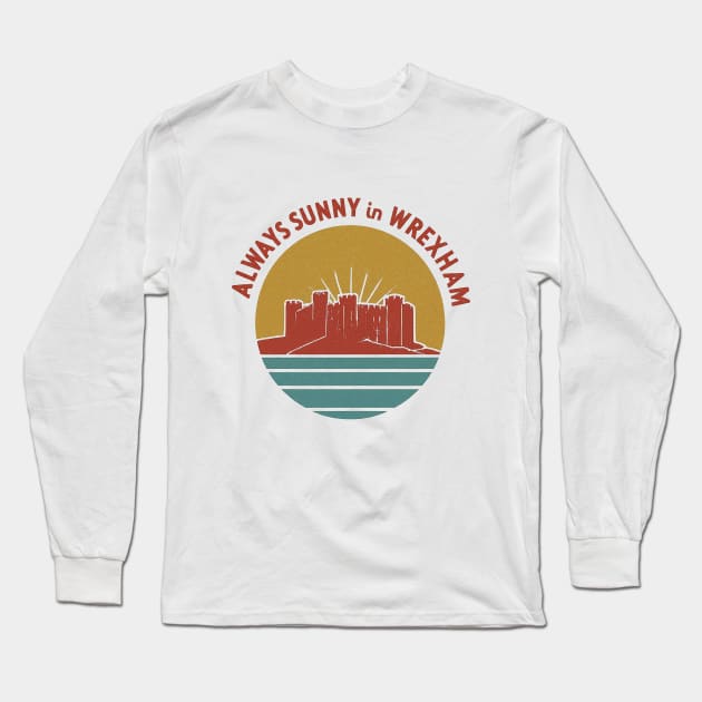 Always Sunny in Wrexham - Vintage Style Castle Long Sleeve T-Shirt by Retro Travel Design